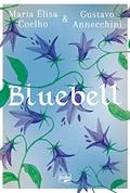 Ler Bluebell, do autor Maria Elisa Coelho; Gustavo Annecchini Ler Bluebell, do autor Maria Elisa Coelho; Gustavo Annecchini