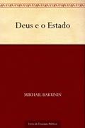 Ler Deus e o Estado, do autor Mikhail Bakunin