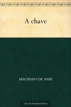 A Chave, do autor Machado de Assis