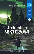 Ler A cidadela misteriosa (A1): Learn European Portuguese through stories, do autor Susana Morais