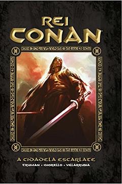 Rei Conan. A Cidadela Escarlate, do autor Robert E. Howard
