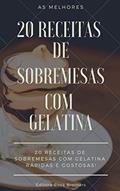 Ler 20 RECEITAS DE SOBREMESAS COM GELATINA - RÁPIDAS E DELICIOSAS: As melhores sobremesas de gelatinas!, do autor Editora Book Brothers Ler 20 RECEITAS DE SOBREMESAS COM GELATINA - RÁPIDAS E DELICIOSAS: As melhores sobremesas de gelatinas!, do autor Editora Book Brothers