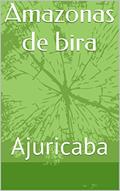 Ler Amazonas de bira: Ajuricaba, do autor Genner F. Neves