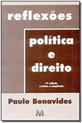 Ler Reflexões política e direito - 3 ed./1998, do autor Paulo Bonavides Ler Reflexões política e direito - 3 ed./1998, do autor Paulo Bonavides