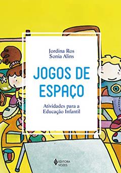 Jogos de espaço: Atividades para a Educação Infantil, do autor Jordina Ros; Sonia Alins