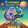 Ler Astronauta: O Bichinho Comilão, do autor Mauricio de Sousa Ler Astronauta: O Bichinho Comilão, do autor Mauricio de Sousa