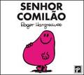Ler Senhoras e Senhores: Senhor Comilao, do autor Roger Hargreaves Ler Senhoras e Senhores: Senhor Comilao, do autor Roger Hargreaves