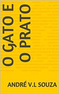 Ler O Gato e o prato, do autor André v.l souza