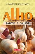 Ler Alho: Sabor e Saúde, do autor Marcio Bontempo