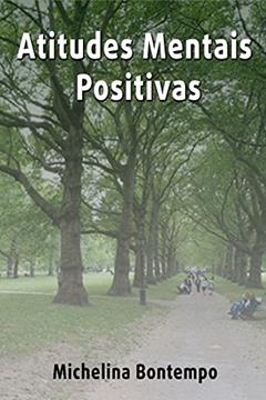 Atitudes Mentais Positivas, do autor Michelina Bontempo