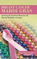 Ler Dawn Bontempo: Breast Cancer Mardi Gras : Surviving the Emotional Hurricane and Showing My Boobs to Strangers (Hardcover); 2013 Edition, do autor Dawn Bontempo