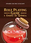 Ler Role playing game e ensino de química, do autor Eduardo Luiz Dias Cavalcanti Ler Role playing game e ensino de química, do autor Eduardo Luiz Dias Cavalcanti