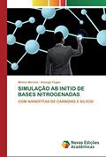 Ler SIMULAÇÃO AB INITIO DE BASES NITROGENADAS: COM NANOFITAS DE CARBONO E SILÍCIO, do autor Mirkos Martins; Solange Fagan