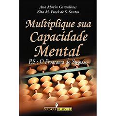 Multiplique Sua Capacidade Mental, do autor Zita M. Poock De S. Santos