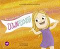 Ler As Aventuras de uma Criança DOWNadinha, do autor Alessandra Almeida Maltarollo Ler As Aventuras de uma Criança DOWNadinha, do autor Alessandra Almeida Maltarollo