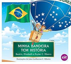 Minha Bandeira Tem História, do autor C. Ribeiro Beatriz; C. Ribeiro Elizabeth; C. Ribeiro Ruyter