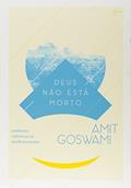 Ler Deus Não Está Morto: Evidências Científicas da Existência de Deus, do autor Amit Goswami Ler Deus Não Está Morto: Evidências Científicas da Existência de Deus, do autor Amit Goswami