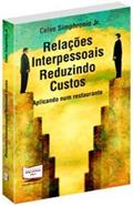 Ler Relações Interpessoais. Reduzindo Custos. Aplicando Num Restaurante, do autor Celso Simphronio Junior