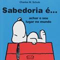 Ler Sabedoria é ... Achar o seu lugar no mundo, do autor Charles M. Schulz Ler Sabedoria é ... Achar o seu lugar no mundo, do autor Charles M. Schulz