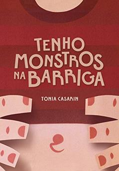 Tenho Monstros Na Barriga, do autor Tonia Casarin