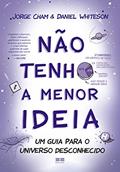 Ler Não tenho a menor ideia, do autor Jorge Cham; Jorge Whiteson