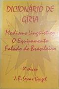 Ler Dicionario De Giria ;: Modismo Linguistico : O Equipamento Falado Do Brasileiro (Portuguese Edition), do autor João Bosco Serra E Gurgel Ler Dicionario De Giria ;: Modismo Linguistico : O Equipamento Falado Do Brasileiro (Portuguese Edition), do autor João Bosco Serra E Gurgel