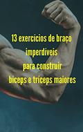 Ler 13 exercícios de braço imperdíveis para construir bíceps e tríceps maiores, do autor F Farias