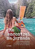Ler Me encontrei na jornada: A inspiradora trajetória da viajante que ressignificou a sua vida em um ano sabático, do autor Nanda Fabiane