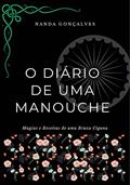 Ler O Diário de uma Manouche: Magias e Receitas de uma Bruxa Cigana, do autor Nanda Gonçalves Ler O Diário de uma Manouche: Magias e Receitas de uma Bruxa Cigana, do autor Nanda Gonçalves