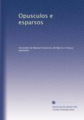 Ler Opusculos e esparsos (Portuguese Edition), do autor Manuel Francisco de Barros e Sousa Santarém