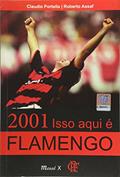 Ler 2001 Isso Aqui é Flamengo, do autor Claudio Portella; Roberto Assaf Ler 2001 Isso Aqui é Flamengo, do autor Claudio Portella; Roberto Assaf