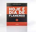 Ler Hoje é Dia de Flamengo: o livro-calendário do torcedor Rubro-Negro, do autor Ricardo Fontes Santana