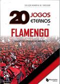 Ler 20 Jogos Eternos do Flamengo, do autor Marcos Eduardo Neves