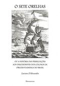 Ler O Sete Orelhas: ou a história das perseguições aos descendentes dos colonos de origem flamenga no Brasil, do autor Luciano D'Alessandro