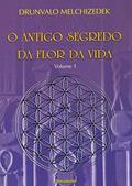 Ler O Antigo Segredo da Flor da Vida Vol. 01 (Volume 1), do autor Drunvalo Melchizedek Ler O Antigo Segredo da Flor da Vida Vol. 01 (Volume 1), do autor Drunvalo Melchizedek