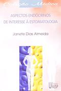 Ler Aspectos endócrinos de interesse à estomatologia, do autor Janete Dias Almeida