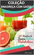 Ler Sucos Metabólicos: 101 Deliciosas Receitas (Coleção Emagreça com Saúde), do autor Elbata Faratis Ler Sucos Metabólicos: 101 Deliciosas Receitas (Coleção Emagreça com Saúde), do autor Elbata Faratis