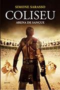 Ler Coliseu: Arena de sangue, do autor Simone Sarasso