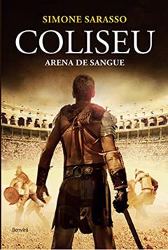 Coliseu: Arena de sangue, do autor Simone Sarasso