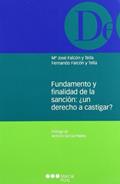 Ler Fundamento y finalidad de la sanción : ¿un derecho a castigar?, do autor Fernando Falcón y Tella; María José Falcón y Tella
