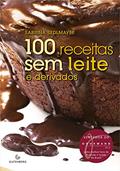 Ler 100 receitas sem leite e derivados - 4ª Edição Revisada, do autor Sabrina Sedlmayer