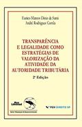 Ler Transparência e Legalidade como Estratégias de Valorização da Atividade da Autoridade Tributária, do autor Eurico Marcos Diniz de Santi Ler Transparência e Legalidade como Estratégias de Valorização da Atividade da Autoridade Tributária, do autor Eurico Marcos Diniz de Santi