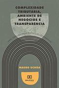 Ler Complexidade tributária, ambiente de negócios e transparência: uma análise para países selecionados, do autor Mauro Uchôa