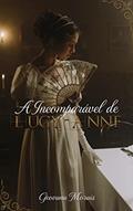 Ler A Incomparável de Lucy-Anne, do autor Geovana Morais