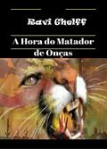 Ler A Hora do Matador de Onças!, do autor Ravi Ghelff