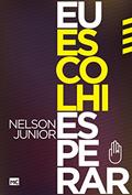 Ler Eu escolhi esperar, do autor Nelson Junior