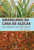 Ler Amarelinho da cana-de-açúcar: uma síndrome e não uma doença, do autor Sizuo Matsuoka Ler Amarelinho da cana-de-açúcar: uma síndrome e não uma doença, do autor Sizuo Matsuoka