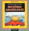 Ler Aventuras de um Micróbio Amarelinho - Conforme Nova Ortografia, do autor Henrique Felix