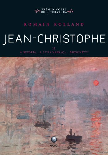 Ler Jean-Christophe - Volume 2, do autor Romain Rolland Ler Jean-Christophe - Volume 2, do autor Romain Rolland