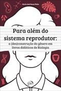 Ler para além do sistema reprodutor: a (des)construção do gênero em livros didáticos de biologia, do autor Maria José Souza Pinho